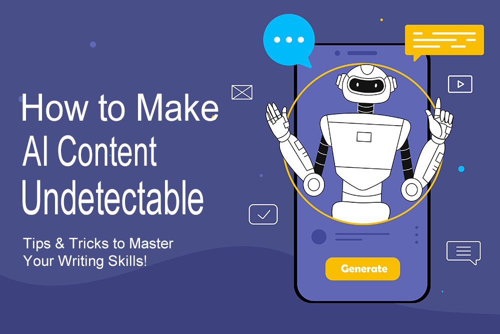 Easy methods to Make AI Content material Undetectable: Ideas & Tips to Grasp Your Writing Abilities!